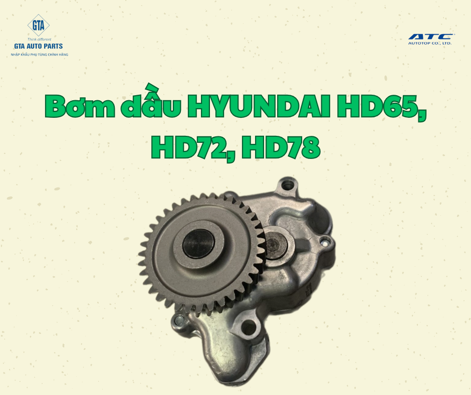 Bơm dầu HYUNDAI HD65, HD72, HD78(AutoTop)