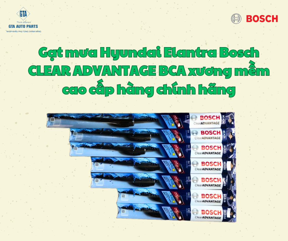 Gạt mưa Hyundai Elantra Bosch CLEAR ADVANTAGE BCA xương mềm cao cấp hàng chính hãng