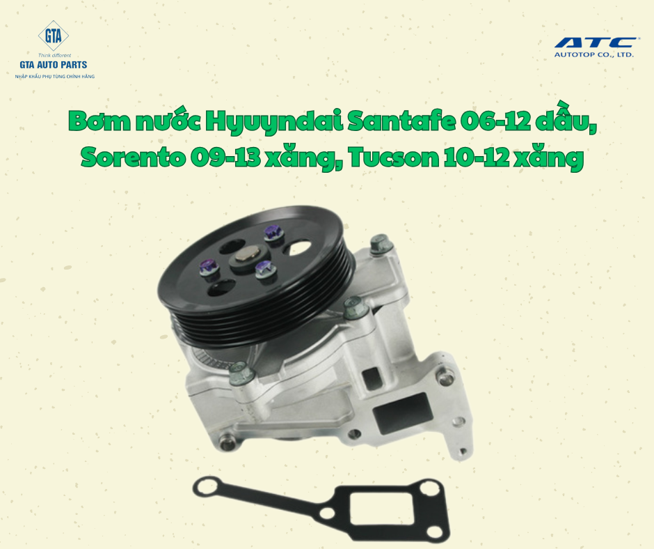 Bơm nước Hyuyndai Santafe 06-12 dầu, Sorento 09-13 xăng, Tucson 10-12 xăng(AutoTop)