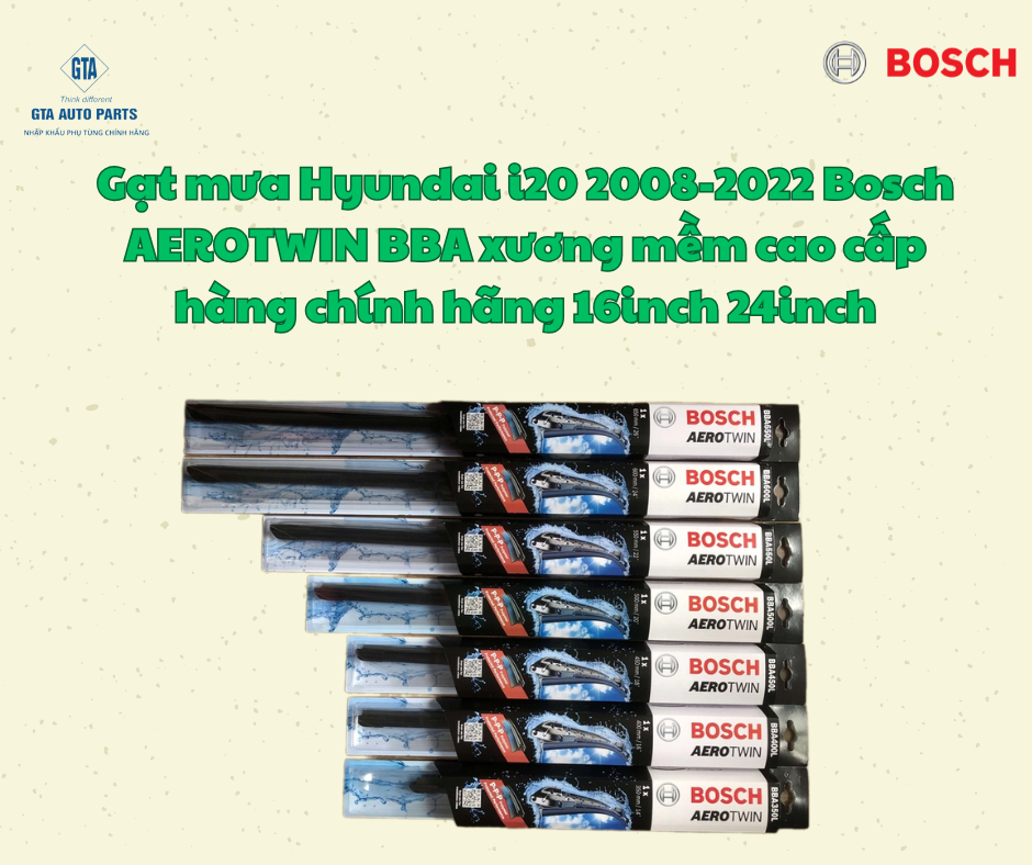 Gạt mưa Hyundai i20 2008-2022 Bosch AEROTWIN BBA xương mềm cao cấp hàng chính hãng 16inch 24inch
