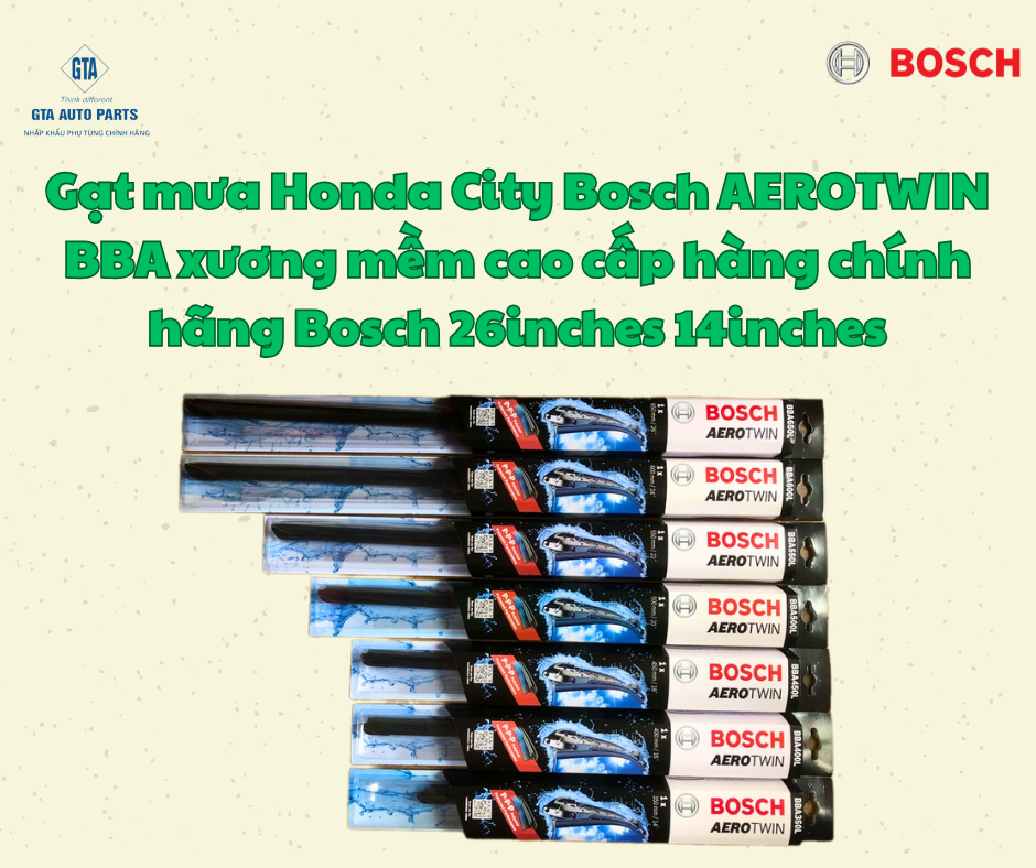 Gạt mưa Honda City Bosch AEROTWIN BBA xương mềm cao cấp hàng chính hãng Bosch 26inches 14inches