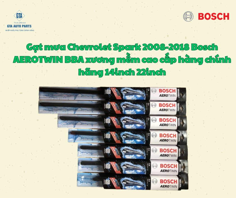 Gạt mưa Chevrolet Spark 2008-2018 Bosch AEROTWIN BBA xương mềm cao cấp hàng chính hãng 14inch 22inch
