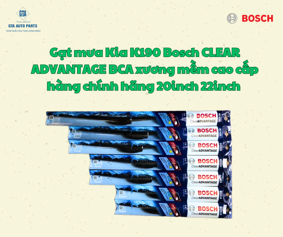 Gạt mưa Kia K190 Bosch CLEAR ADVANTAGE BCA xương mềm cao cấp hàng chính hãng 20inch 22inch 
