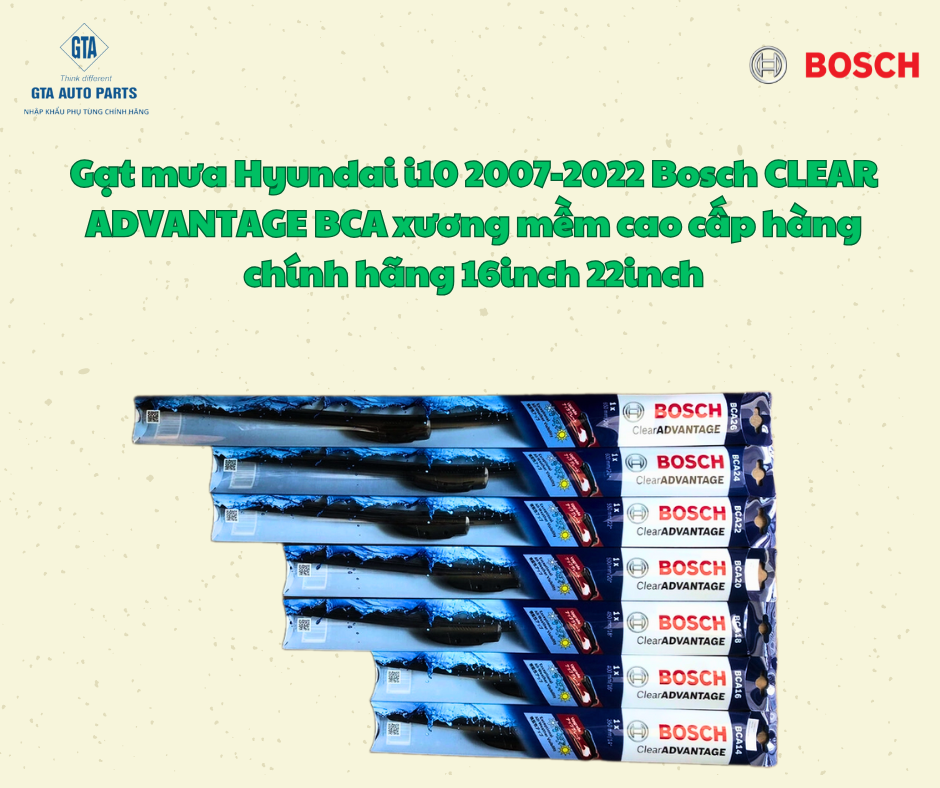 Gạt mưa Hyundai i10 2007-2022 Bosch CLEAR ADVANTAGE BCA xương mềm cao cấp hàng chính hãng 16inch 22inch