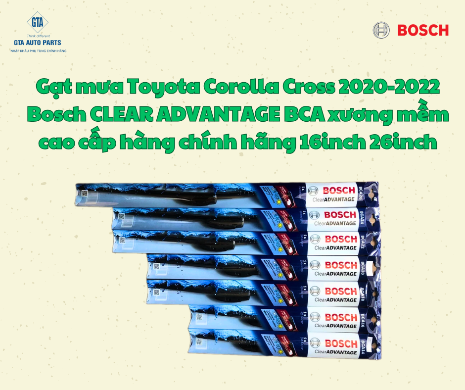 Gạt mưa Toyota Corolla Cross 2020-2022 Bosch CLEAR ADVANTAGE BCA xương mềm cao cấp hàng chính hãng 16inch 26inch