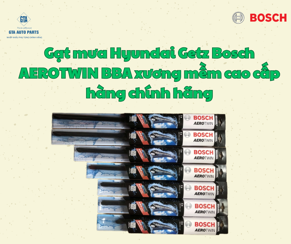Gạt mưa Hyundai Getz Bosch AEROTWIN BBA xương mềm cao cấp hàng chính hãng