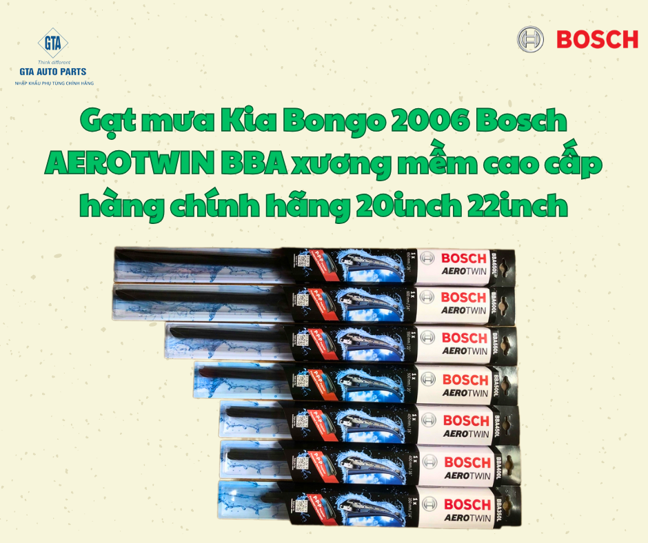 Gạt mưa Kia Bongo 2006 Bosch AEROTWIN BBA xương mềm cao cấp hàng chính hãng 20inch 22inch