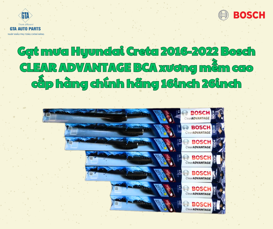Gạt mưa Hyundai Creta 2016-2022 Bosch CLEAR ADVANTAGE BCA xương mềm cao cấp hàng chính hãng 16inch 26inch