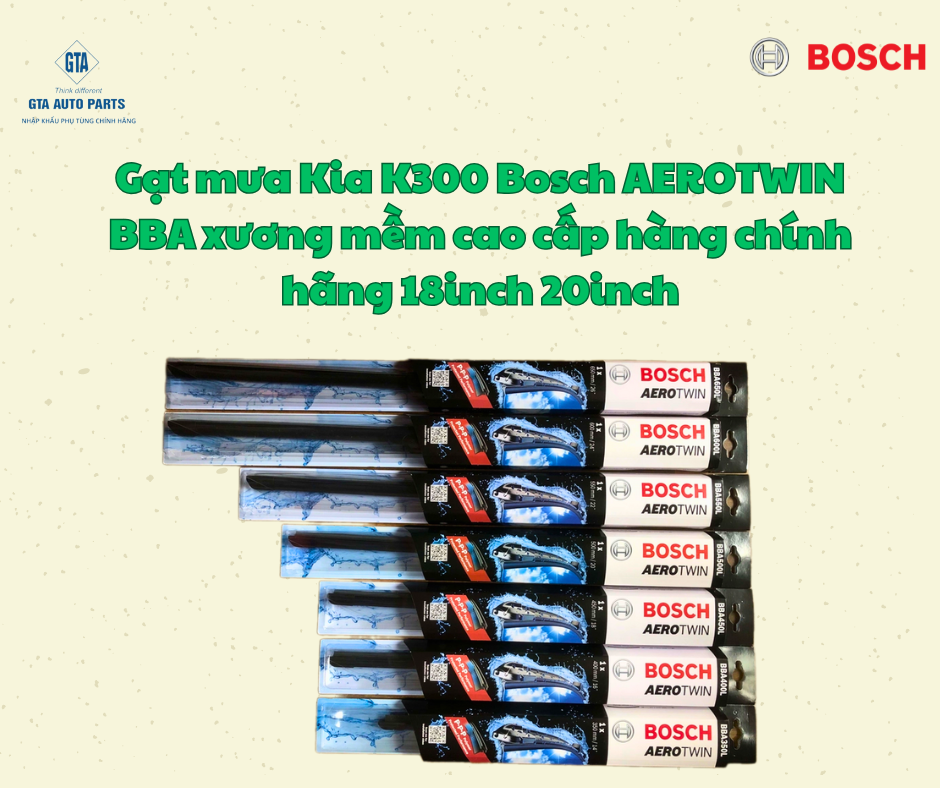 Gạt mưa Kia K300 Bosch AEROTWIN BBA xương mềm cao cấp hàng chính hãng 18inch 20inch