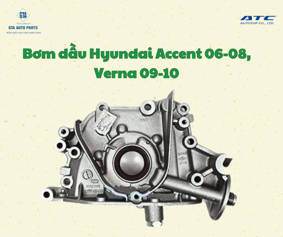 Bơm dầu Hyundai Accent 06-08, Verna 09-10(AutoTop)