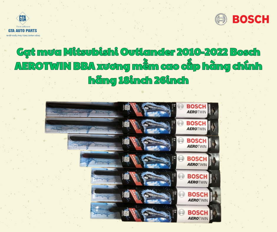 Gạt mưa Mitsubishi Outlander 2010-2022 Bosch AEROTWIN BBA xương mềm cao cấp hàng chính hãng 18inch 26inch