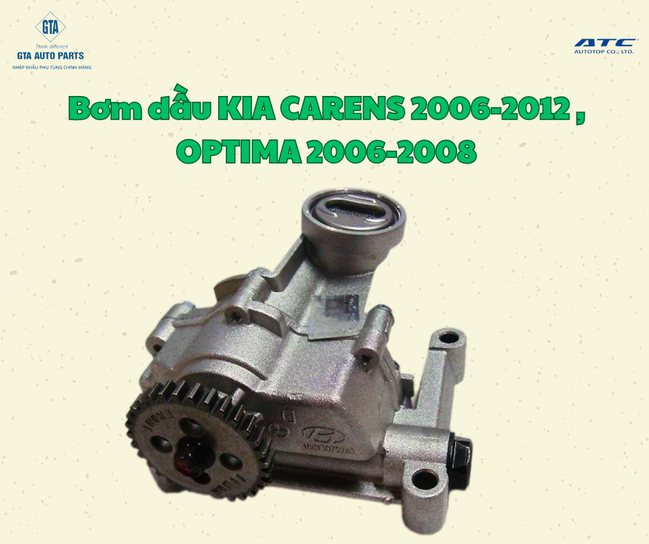 Bơm dầu KIA CARENS 2006-2012 , OPTIMA 2006-2008(AutoTop)