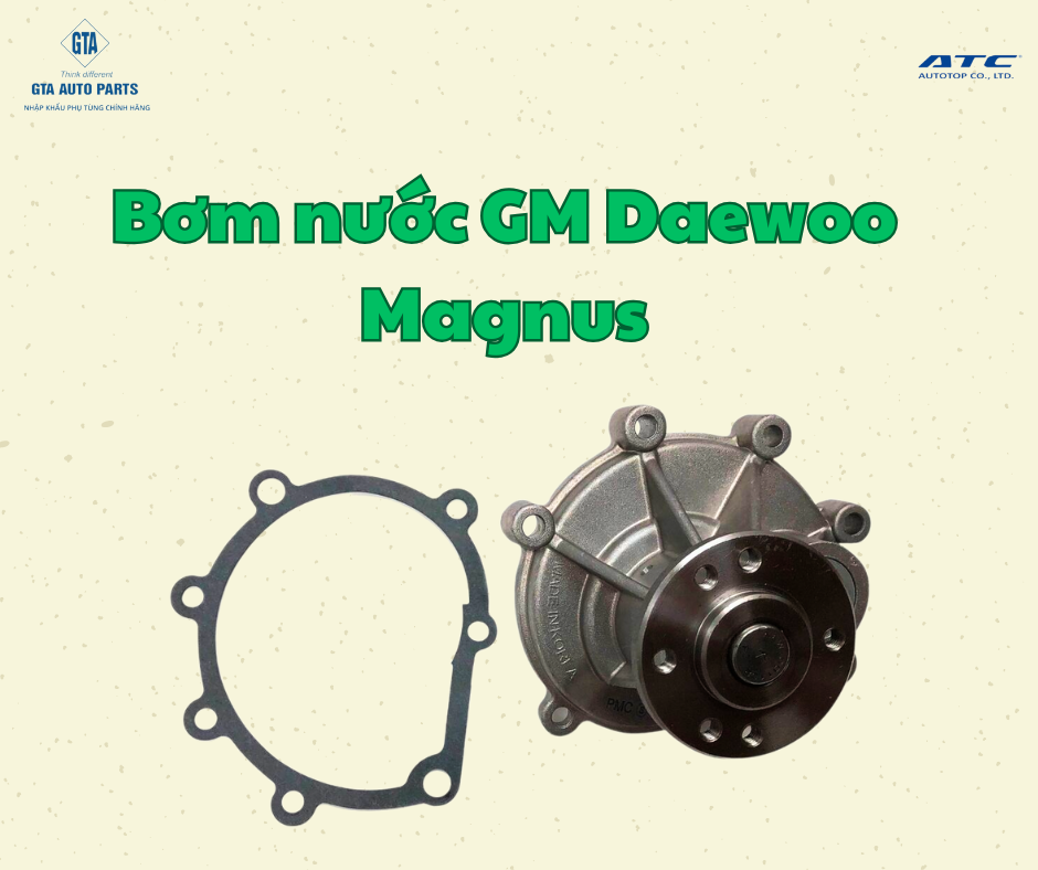 Bơm nước GM Daewoo Magnus(AutoTop)