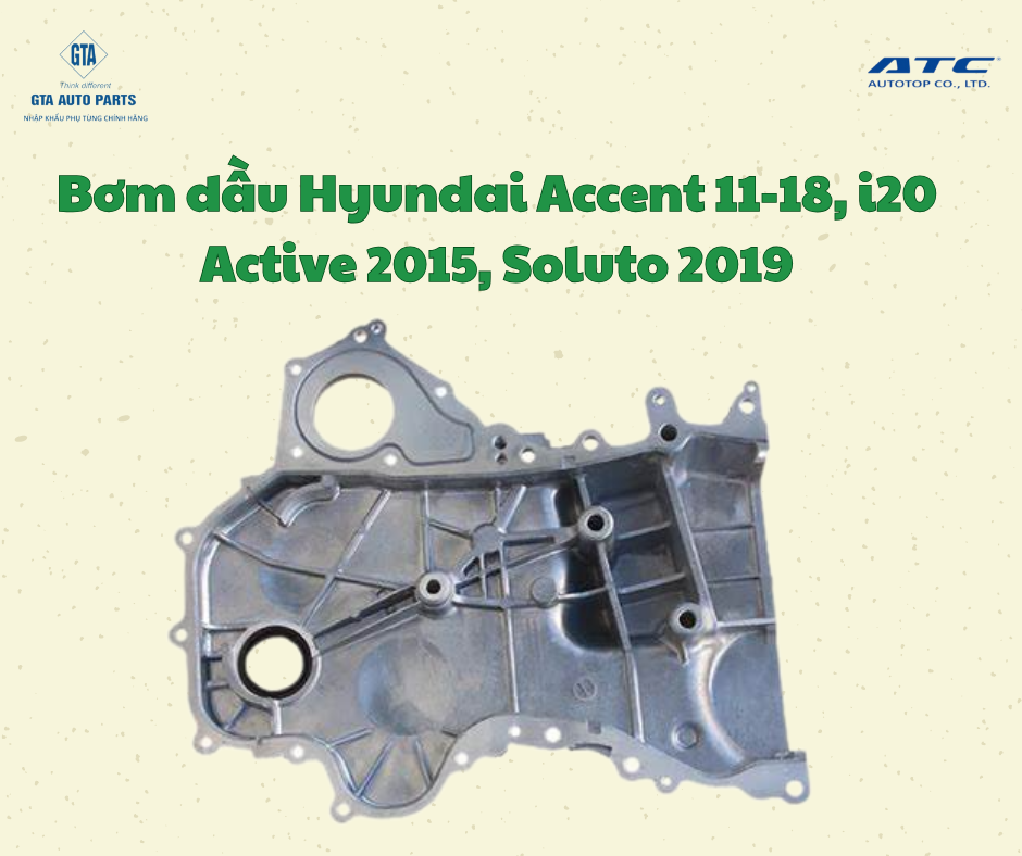 Bơm dầu Hyundai Accent 11-18, i20 Active 2015, Soluto 2019(AutoTop)