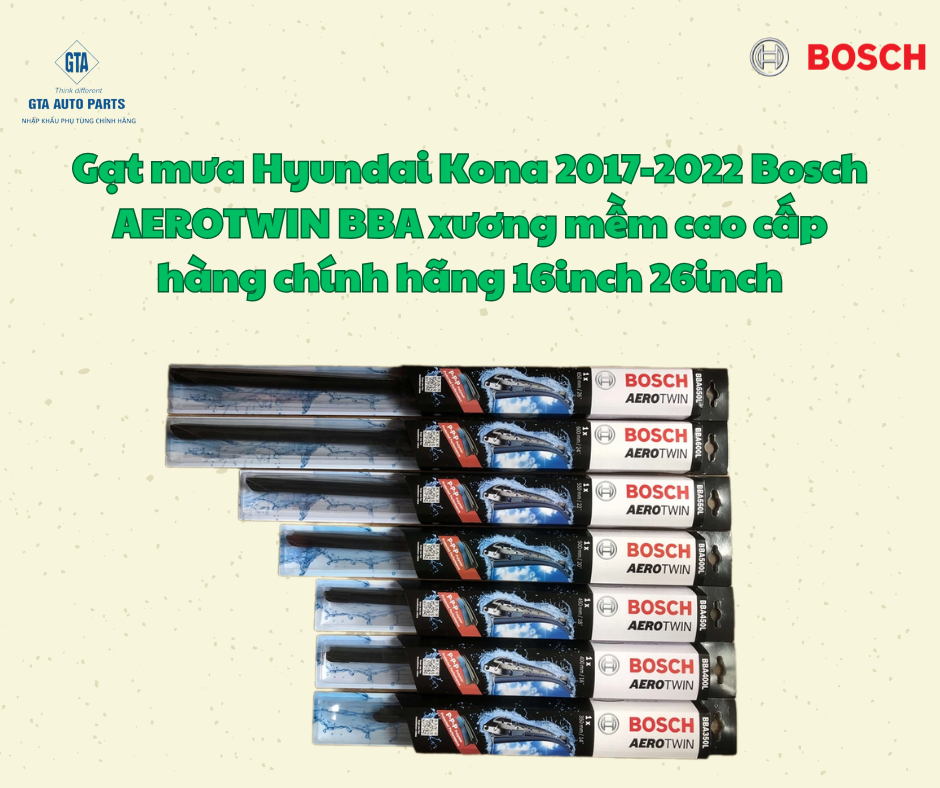 Gạt mưa Hyundai Kona 2017-2022 Bosch AEROTWIN BBA xương mềm cao cấp hàng chính hãng 16inch 26inch
