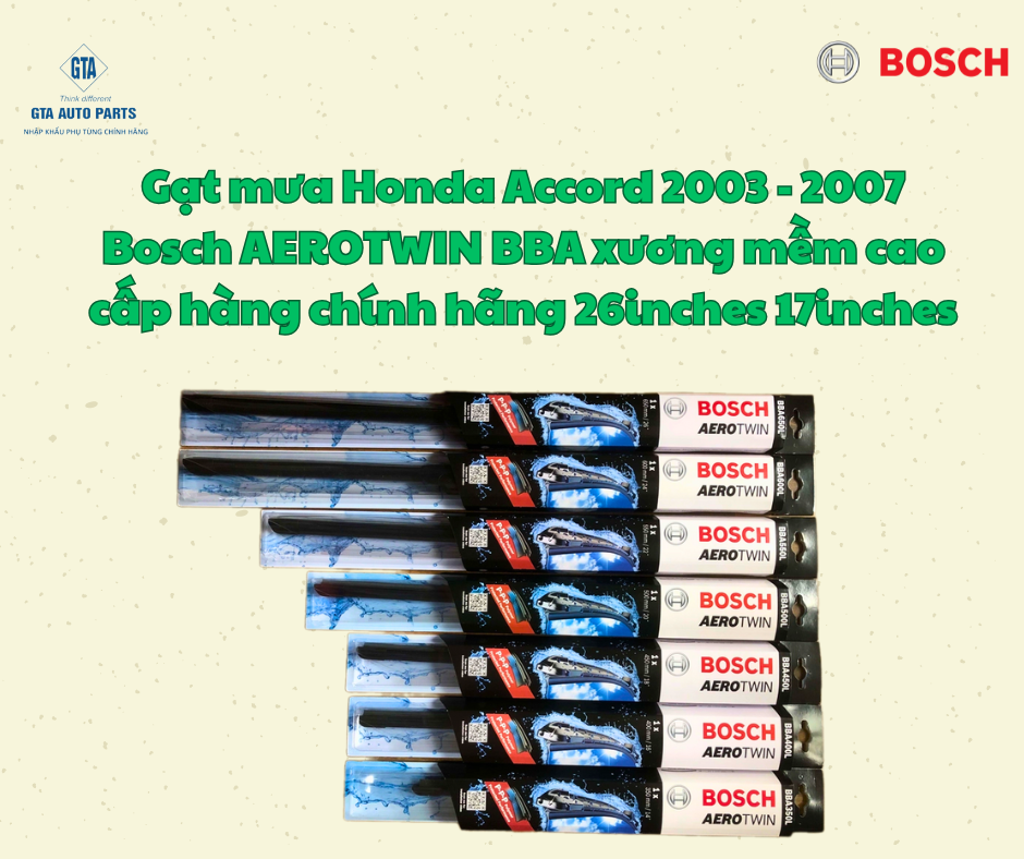 Gạt mưa Honda Accord 2003 - 2007 Bosch AEROTWIN BBA xương mềm cao cấp hàng chính hãng 26inches 17inches