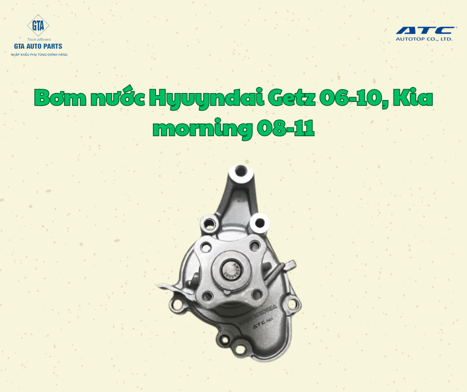 Bơm nước Hyuyndai Getz 06-10, Kia morning 08-11(AutoTop)