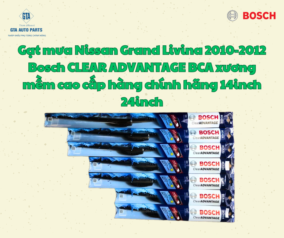 Gạt mưa Nissan Grand Livina 2010-2012 Bosch CLEAR ADVANTAGE BCA xương mềm cao cấp hàng chính hãng 14inch 24inch