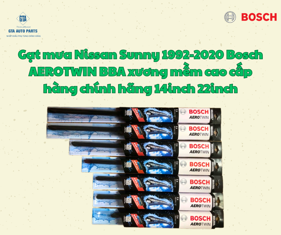 Gạt mưa Nissan Sunny 1992-2020 Bosch AEROTWIN BBA xương mềm cao cấp hàng chính hãng 14inch 22inch