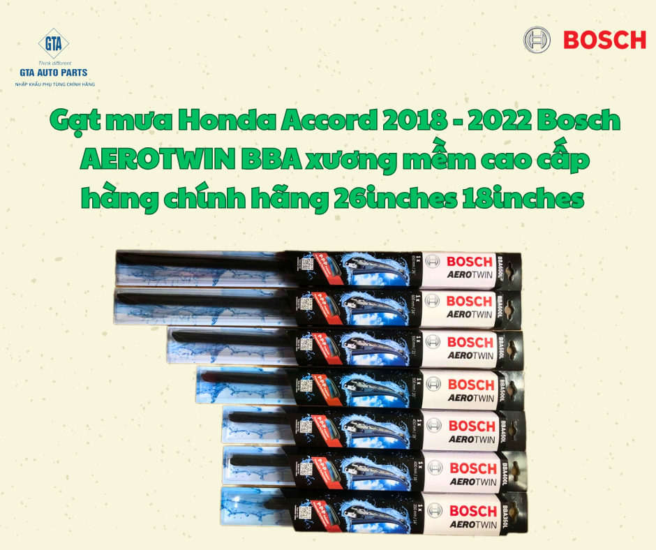 Gạt mưa Honda Accord 2018 - 2022 Bosch AEROTWIN BBA xương mềm cao cấp hàng chính hãng 26inches 18inches 