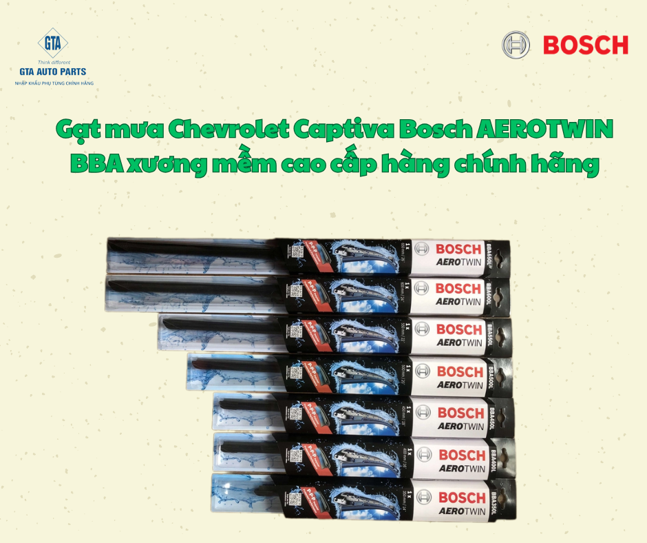 Gạt mưa Chevrolet Captiva Bosch AEROTWIN BBA xương mềm cao cấp hàng chính hãng